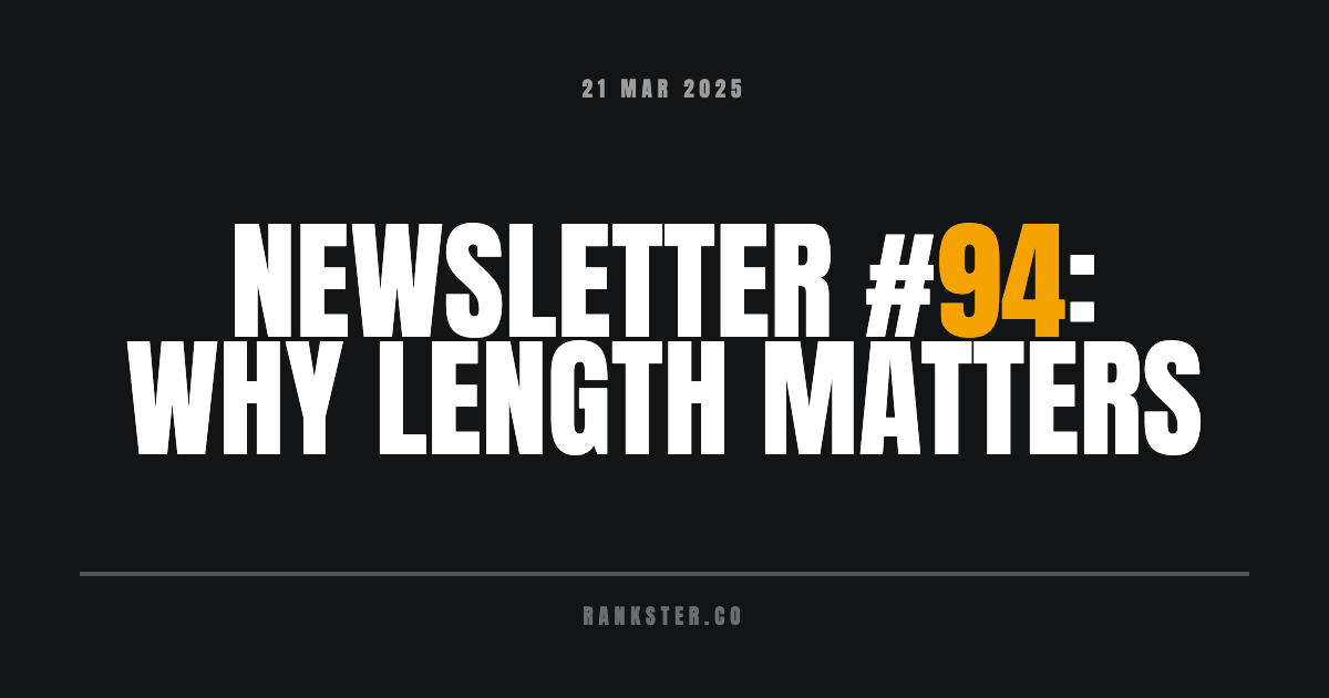 Newsletter #94: Why length matters