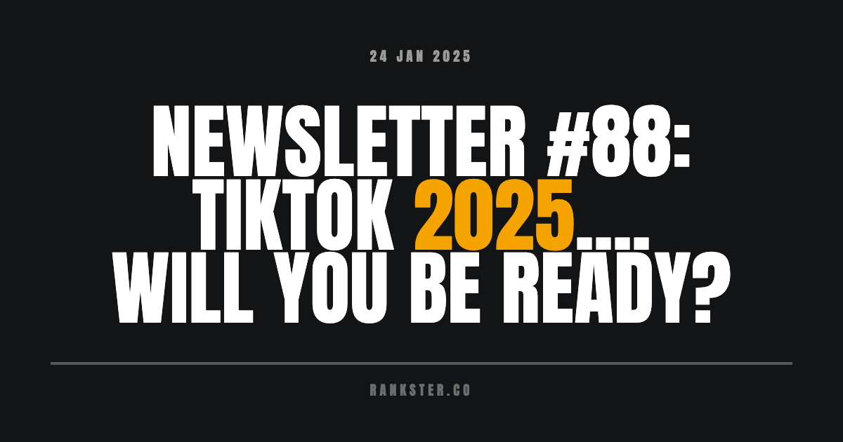 Newsletter #88: 🔮 TIKTOK 2025.... Will You Be Ready? 🚀