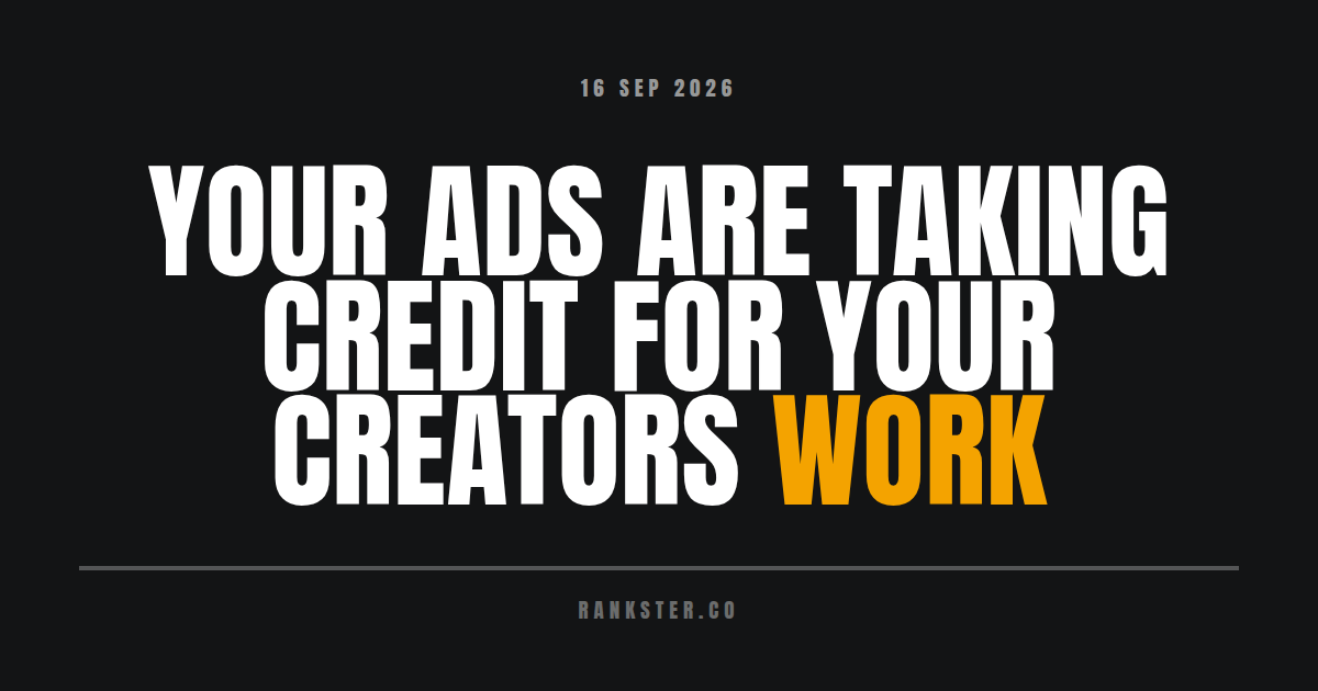 Your ads are taking credit for your creators' work